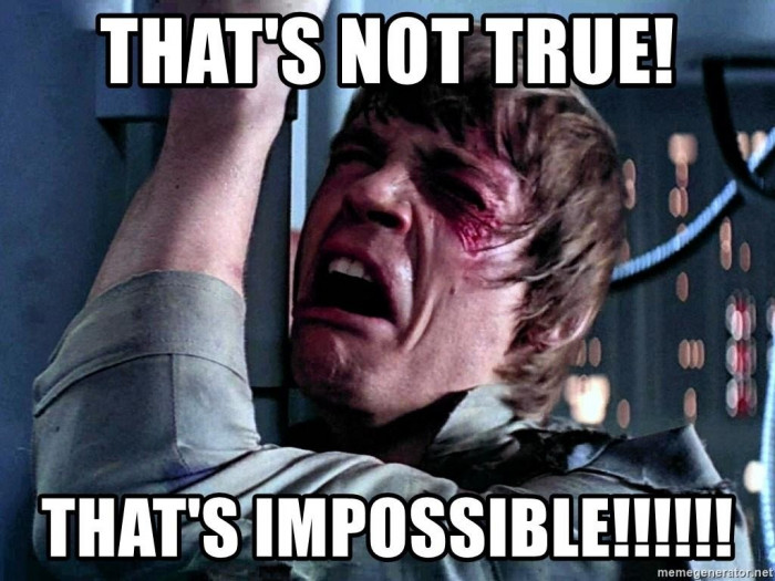 thats-not-true-thats-impossible.jpg